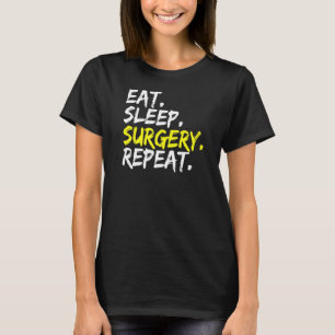 Camiseta Médica dice que se come cirugía de sueño repetir c