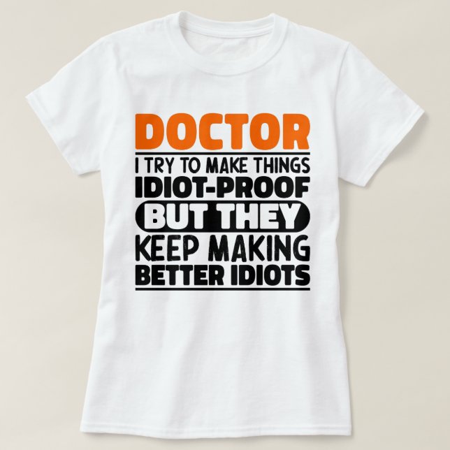 Camiseta Médica Intento Hacer Las Cosas Divertidas Médicas (Diseño del anverso)