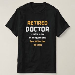 Camiseta Médica jubilado Gracioso regalo de retiro , texto 