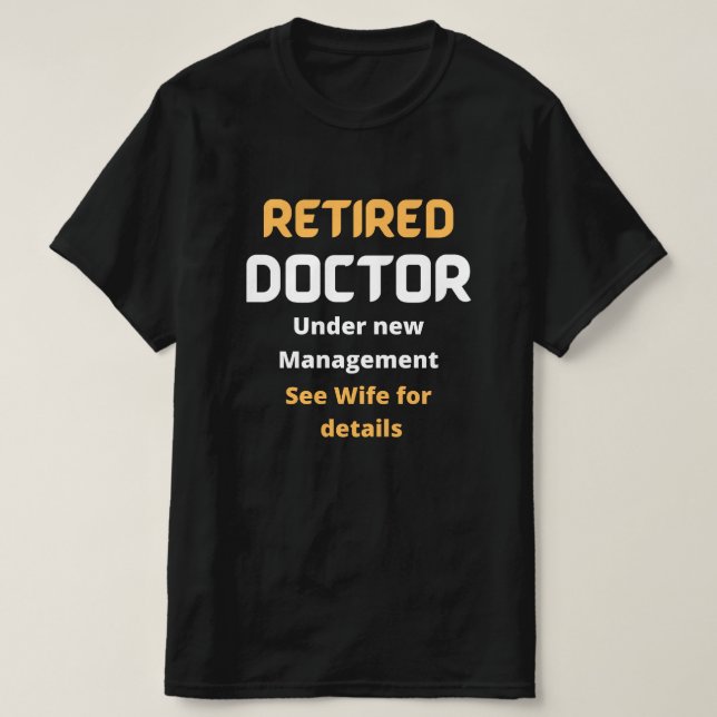 Camiseta Médica jubilado Gracioso regalo de retiro , texto  (Diseño del anverso)