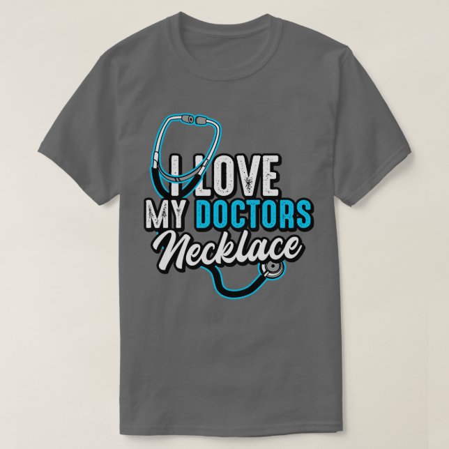Camiseta Médica Me Encanta El Collar De Mis Médicas (Diseño del anverso)