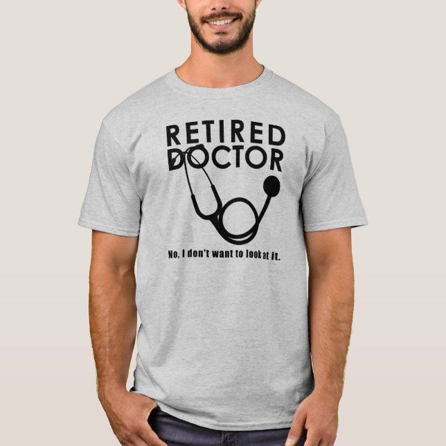 Camiseta Médica retirado con Stethoscope y una cita gracios (Anverso)