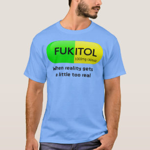 Camiseta Medicación divertida cápsula fukitol Humor de la f