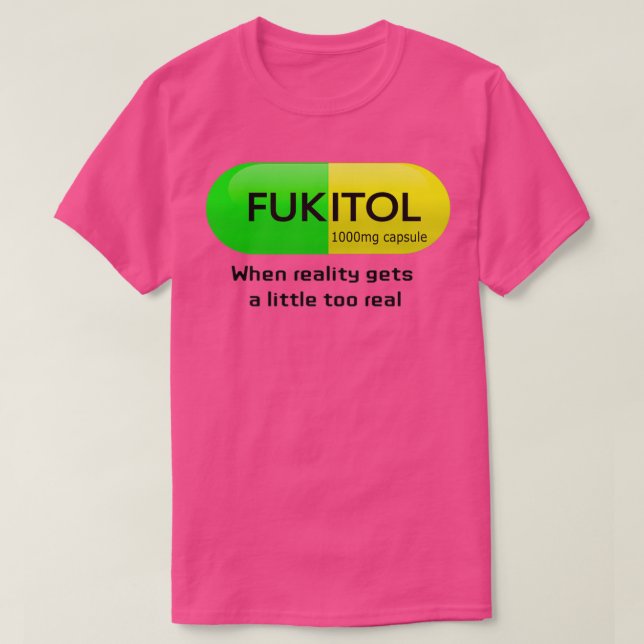 Camiseta Medicación divertida fukitol cápsula Humor de la f (Diseño del anverso)