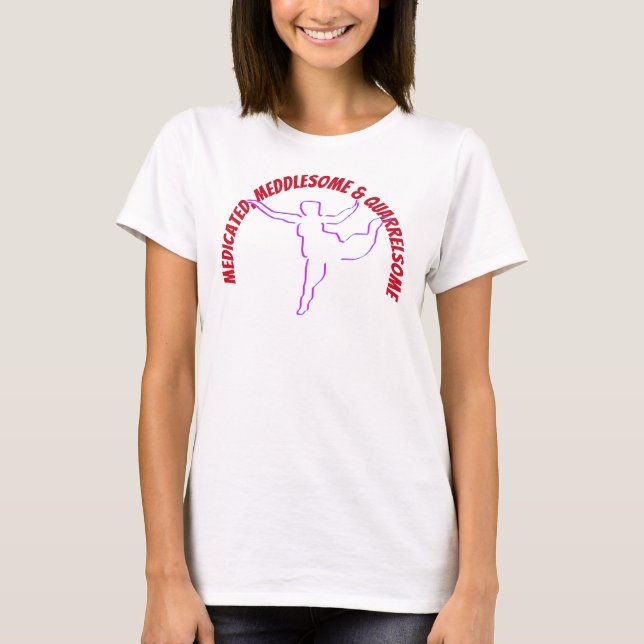 Camiseta Medicada, entrometida y discutible (Anverso)