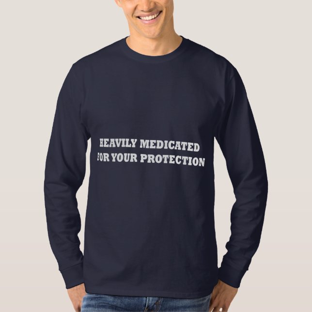Camiseta Medicado pesadamente para su protección (Anverso)