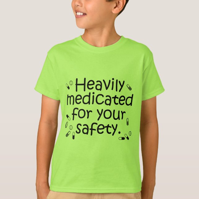 Camiseta Medicado pesadamente para su protección (Anverso)