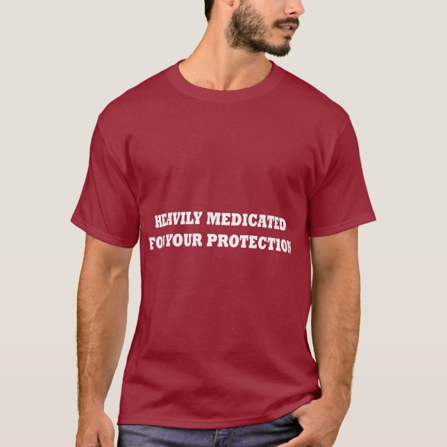 Camiseta Medicado pesadamente para su protección (Anverso)
