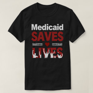 Camiseta Medicaid Salva Vidas: Cómo el Acceso a la Atención