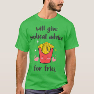 Camiseta Medical Advice for Fries 1