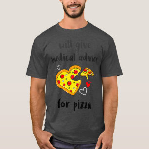Camiseta Medical Advice for Pizza 1
