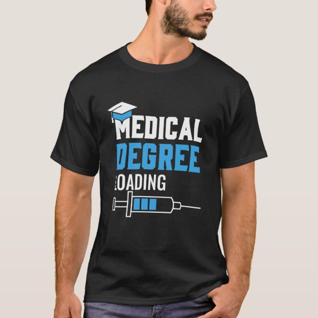 Camiseta Medical Degree Loading Med School Students Doctors (Anverso)