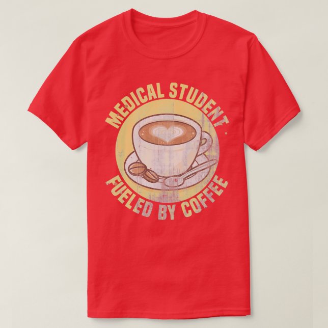 Camiseta Medical Student Fueled By Coffee (Diseño del anverso)
