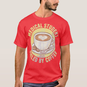 Camiseta Medical Student Fueled By Coffee