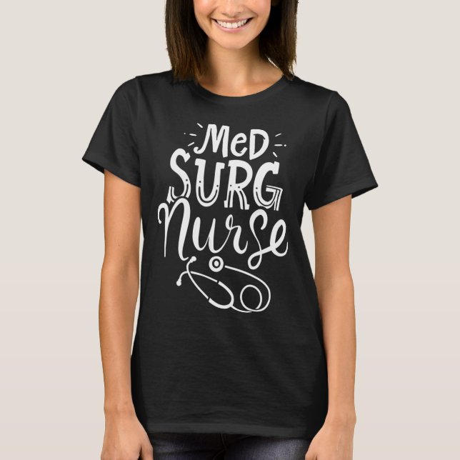 Camiseta Medical Surgical Nurse Med Surg Nursemedical, surg (Anverso)