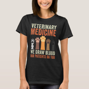 Camiseta Medicamentos Veterinarios Dibujamos Sangre Que Hac