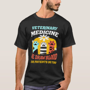 Camiseta Medicamentos Veterinarios Dibujamos Sangre Que Hac