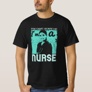 Camiseta Medicina - No puedes asustarme, soy una enfermera