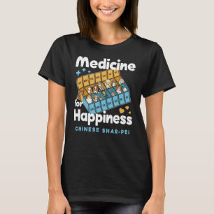 Camiseta Medicina para la felicidad China Shar-Pei Funny