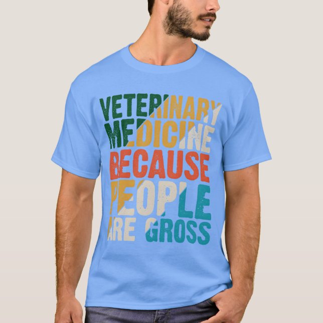 Camiseta Medicina Veterinaria Porque La Gente Es Asquerosa (Anverso)