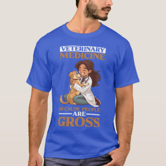 Camiseta Medicina Veterinaria Porque la Gente es Asquerosa