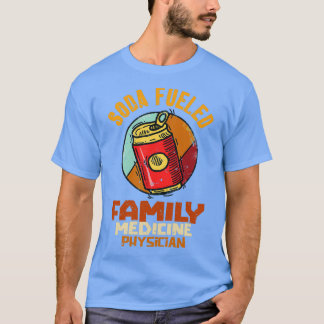 Camiseta Médico De Medicina Familiar Alimentado Por Soda 1