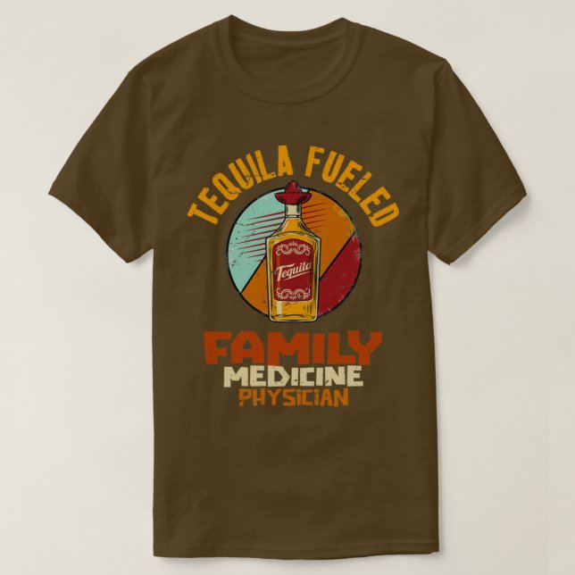 Camiseta Médico de Medicina Familiar Alimentado por Tequila (Diseño del anverso)