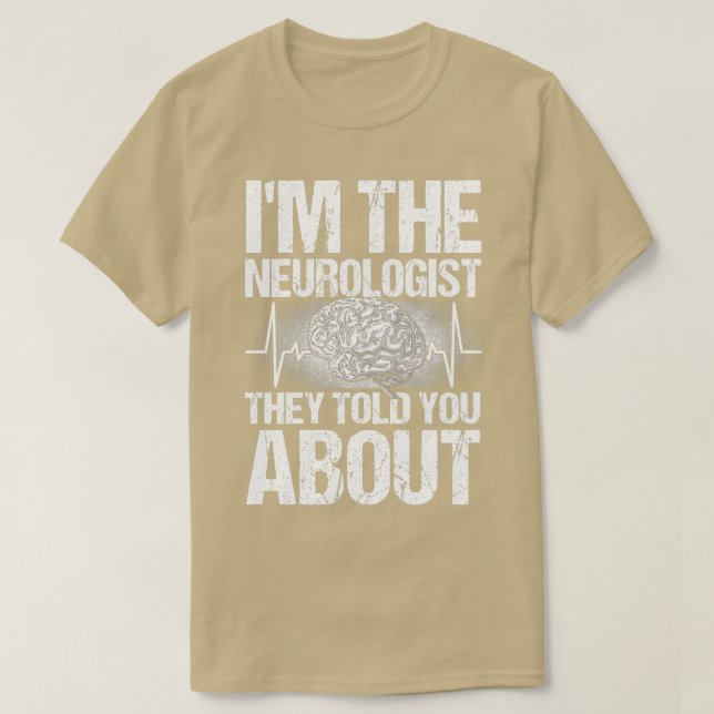 Camiseta Médico, El Neuroólogo Que Te Dijeron Sobre Neur (Diseño del anverso)