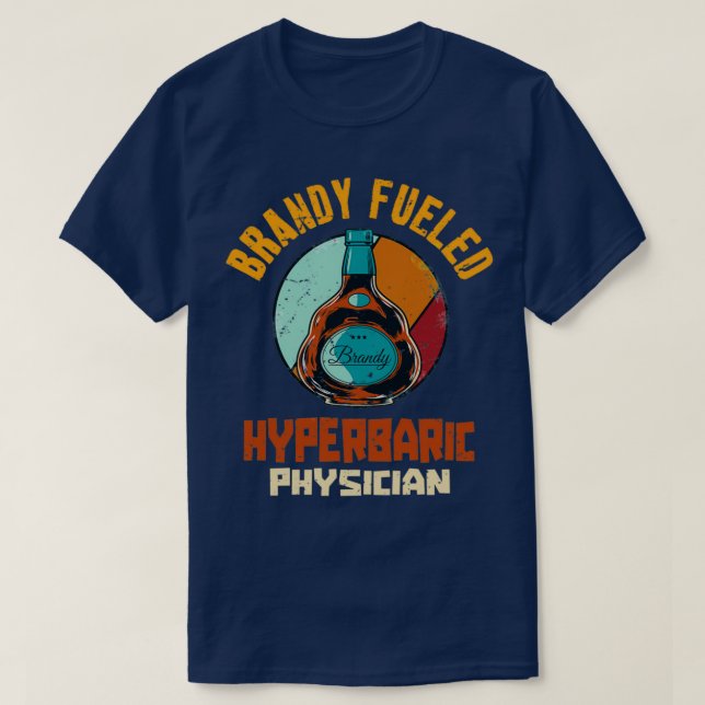 Camiseta Médico hiperbárico alimentado por Brandy (Diseño del anverso)