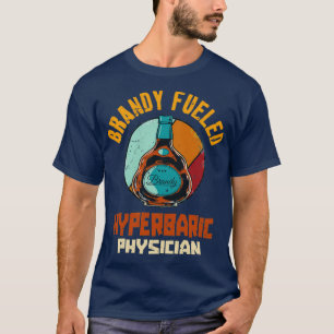 Camiseta Médico hiperbárico alimentado por Brandy