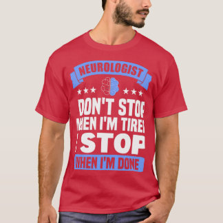 Camiseta Médico Que Dejan De Tener Cuando Hacen Neurologis