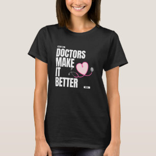 Camiseta Médicos mejoran la profesión médica stethosc
