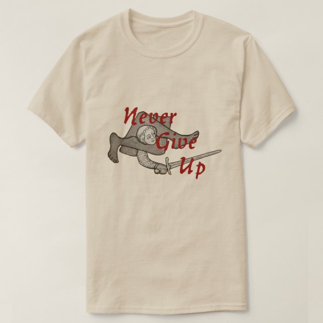 Camiseta Medieval Swordsman "Never Give Up" T-Shirt (Diseño del anverso)