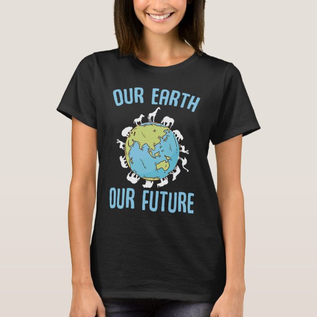 Camiseta Medio ambiente Tierra Día nuestra Tierra Nuestro F (Anverso)