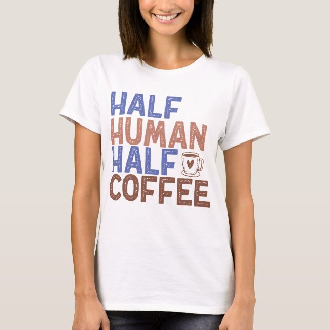 Camiseta Medio café humano (Anverso)