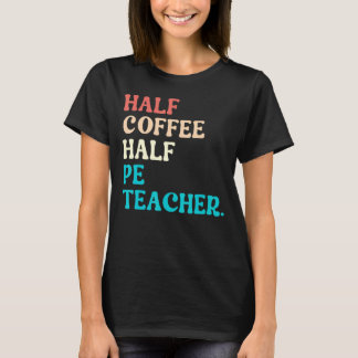 Camiseta Medio Café Medio Maestro De Educación Primaria Día