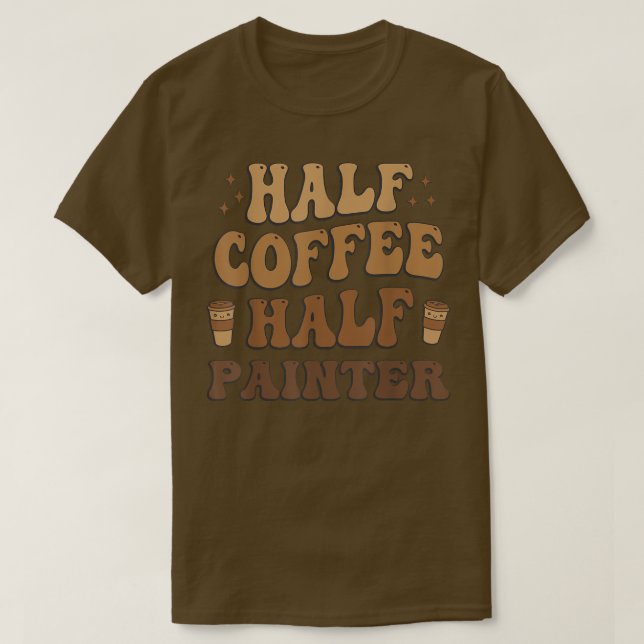 Camiseta Medio café medio pintor Funny (Diseño del anverso)
