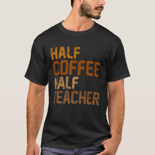 Camiseta Medio café Medio profesor bebebedor de café Barist