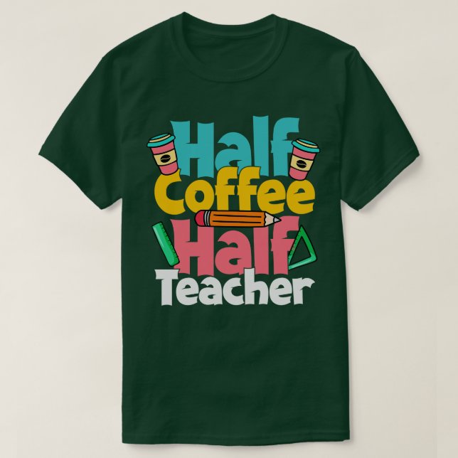 Camiseta Medio Café Medio Profesor Divertido Profesor Café  (Diseño del anverso)
