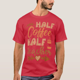 Camiseta Medio Café Medio Profesor Gracioso Retro Profesor 