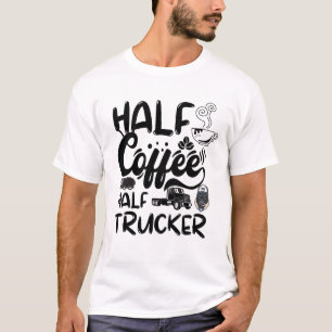 Camiseta Medio Conductor De Café, Camionero Gracioso