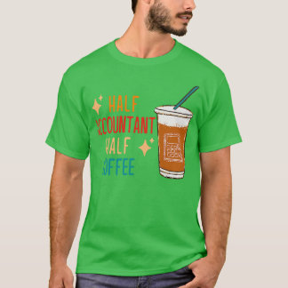 Camiseta Medio contable mitad café contable regalo gracioso