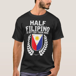 Camiseta Medio Filipino Es Mejor Que Ninguno Orgullo Pinoy 
