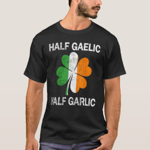Camiseta Medio gaélico medio ajo Día de San Patricio