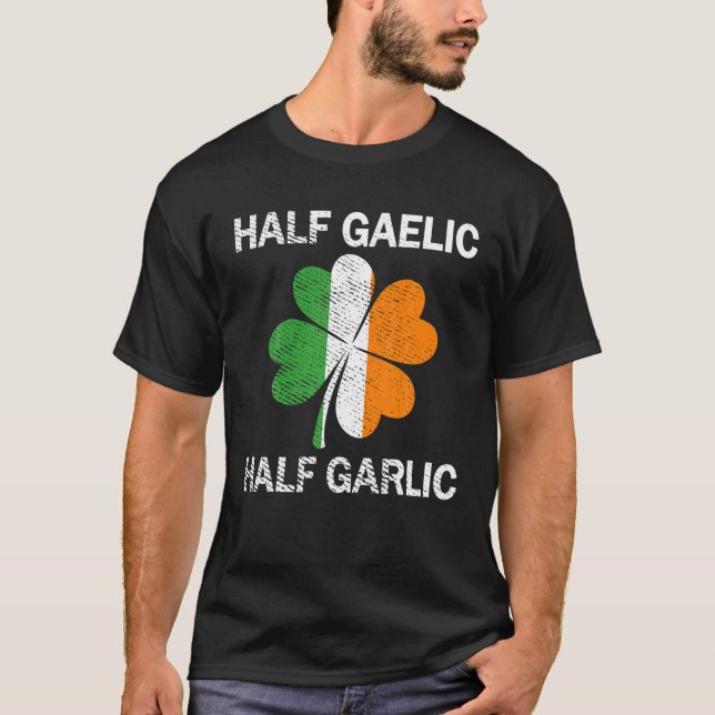 Camiseta Medio gaélico medio ajo Día de San Patricio (Anverso)