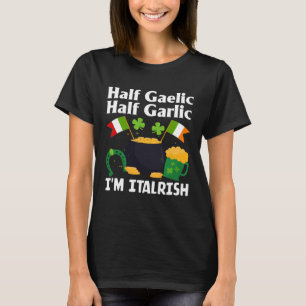 Camiseta Medio gaélico medio ajo soy italiano gracioso St. 
