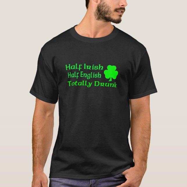 Camiseta Medio inglés a medias irlandés bebido totalmente (Anverso)