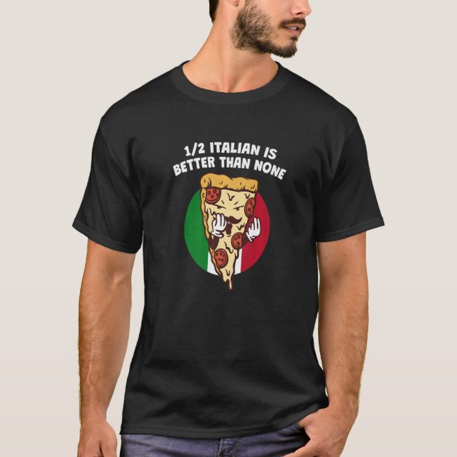 Camiseta Medio italiano es mejor que nada gracioso Humor it (Anverso)