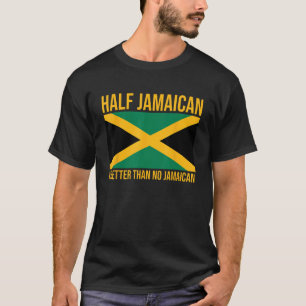 Camiseta Medio Jamaiquino Es Mejor Que Ningún Jamaiquino, J