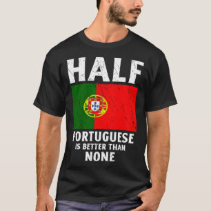 Camiseta Medio Portugués Es Mejor Que Ninguna Bandera Nacio